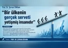Prof. Dr. Şervan Gökhan: “Bir ülkenin gerçek serveti yetişmiş insanıdır”