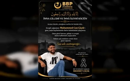 BBP Diyarbakır İl Başkanı Mehmet Çiçek’in Acı Günü: Genç Yaşta Hayatını Kaybeden Yeğeni Muhammed Can Çiçek’e Veda