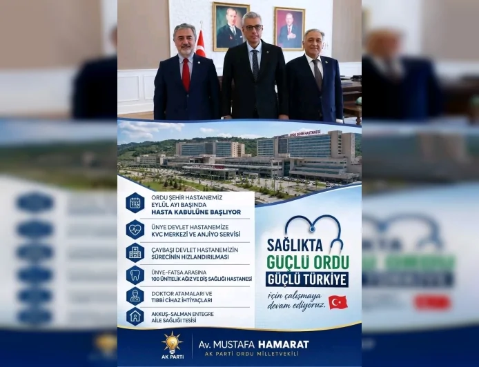 AK Parti Ordu Milletvekili Mustafa Hamarat: “Ordu Şehir Hastanesi eylül ayı başında hasta kabulüne başlıyor”