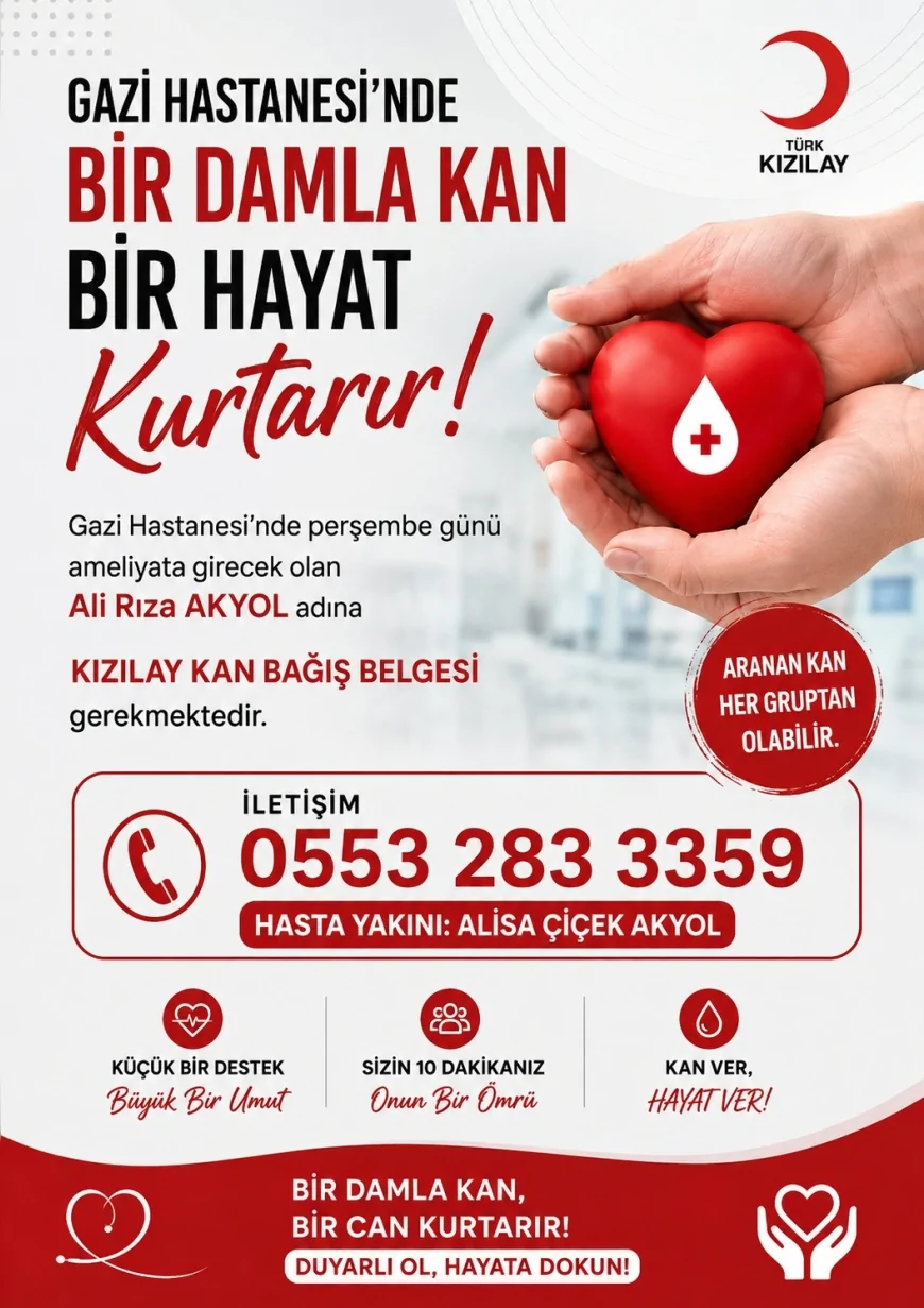 Gazi Hastanesi’nde ameliyat olacak Ali Rıza Akyol için Türkiye genelinde kan bağışı çağrısı