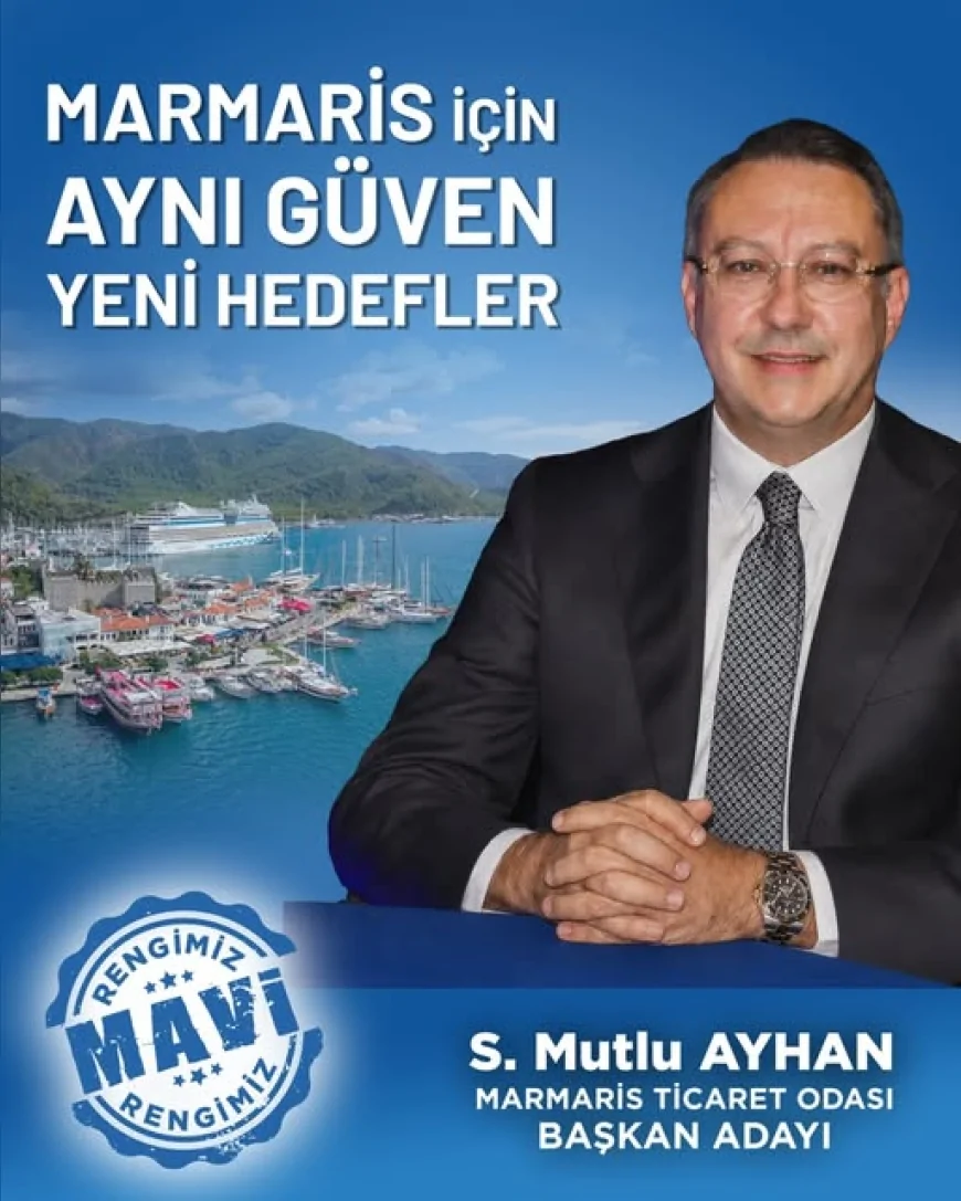 Marmaris Ticaret Odası Başkanı S. Mutlu Ayhan: “Marmaris için hep birlikte yeni hedeflere”
