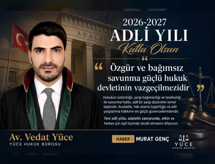 Yüce Hukuk Bürosu Av. Vedat Yüce: “Özgür ve bağımsız savunma güçlü hukuk devletinin vazgeçilmezidir”