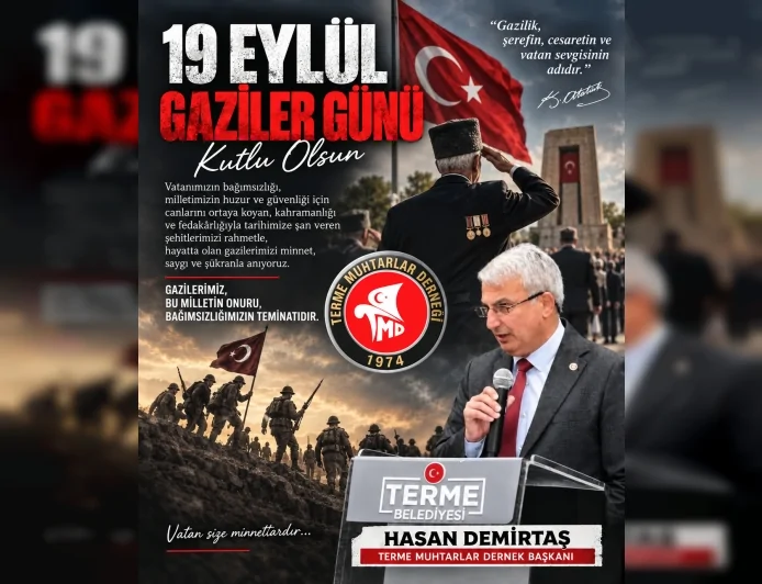 Terme Muhtarlar Derneği Başkanı Hasan Demirtaş: “Gazilerimizin cesareti ve vatan sevgisi en kıymetli miraslarımızdandır”