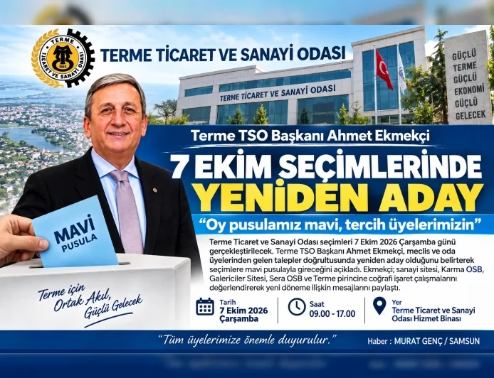 Terme TSO Başkanı Ahmet Ekmekçi " Seçim 7 Ekimde Oy pusulamız mavi, şimdiden hayırlı olsun ”