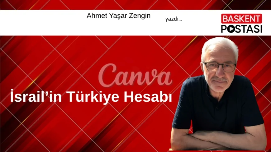 İsrail’in Türkiye Hesabı