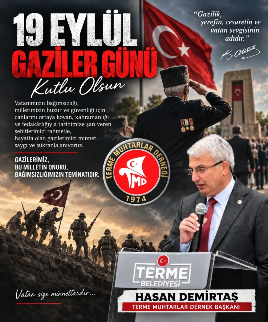 Terme Muhtarlar Derneği Başkanı Hasan Demirtaş: “Gazilerimizin cesareti ve vatan sevgisi en kıymetli miraslarımızdandır”