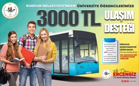 Burdur’da İkametini Taşıyan Öğrencilere 3 Bin TL Ulaşım Desteği.