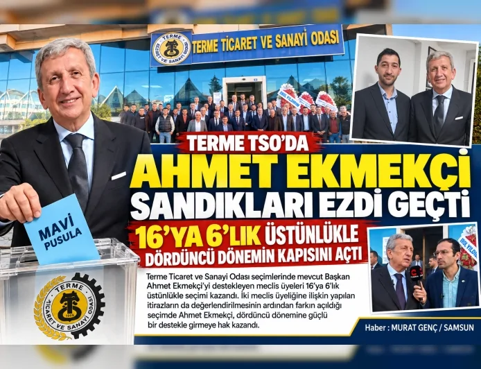 Terme TSO’da Ahmet Ekmekçi sandıkları ezdi geçti: 16’ya 6’lık üstünlükle dördüncü dönemin kapısını açtı