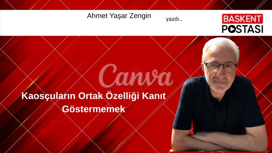 Kaosçuların Ortak Özelliği Kanıt Göstermemek