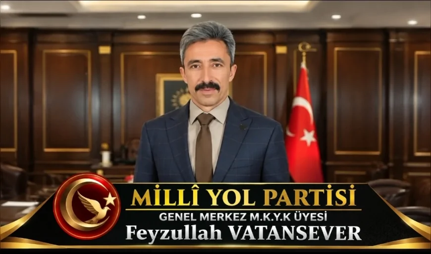 Millî Yol Partisi MKYK Üyesi Feyzullah Vatansever: “Gençlerimize sadece nasihat değil, imkân sunmalıyız”