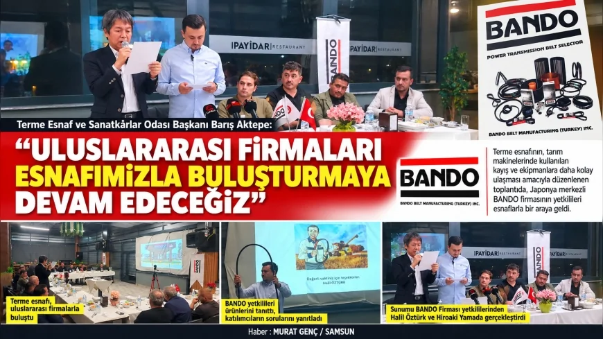 Terme Esnaf ve Sanatkârlar Odası Başkanı Barış Aktepe: “Uluslararası Firmaları Esnafımızla Buluşturmaya Devam Edeceğiz”
