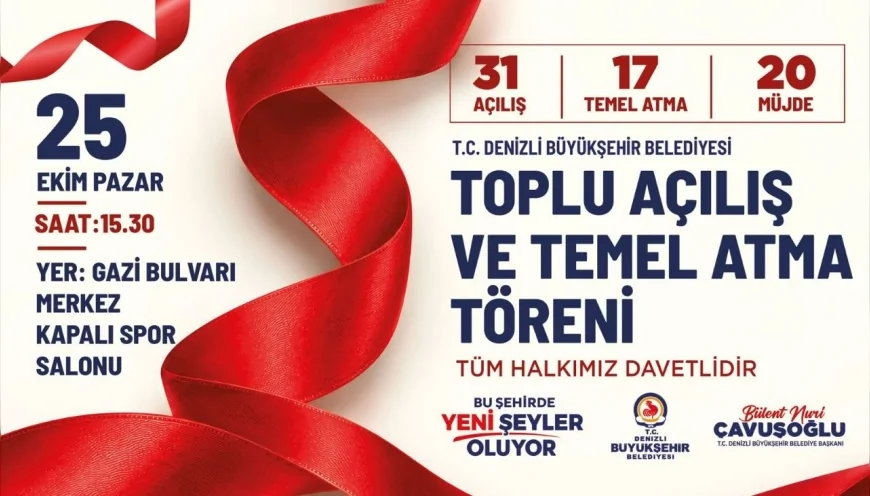 Denizli Büyükşehir Belediyesi 16,2 Milyar TL’lik 68 Projeyi Toplu Açılış ve Temel Atma Töreniyle Hayata Geçiriyor.