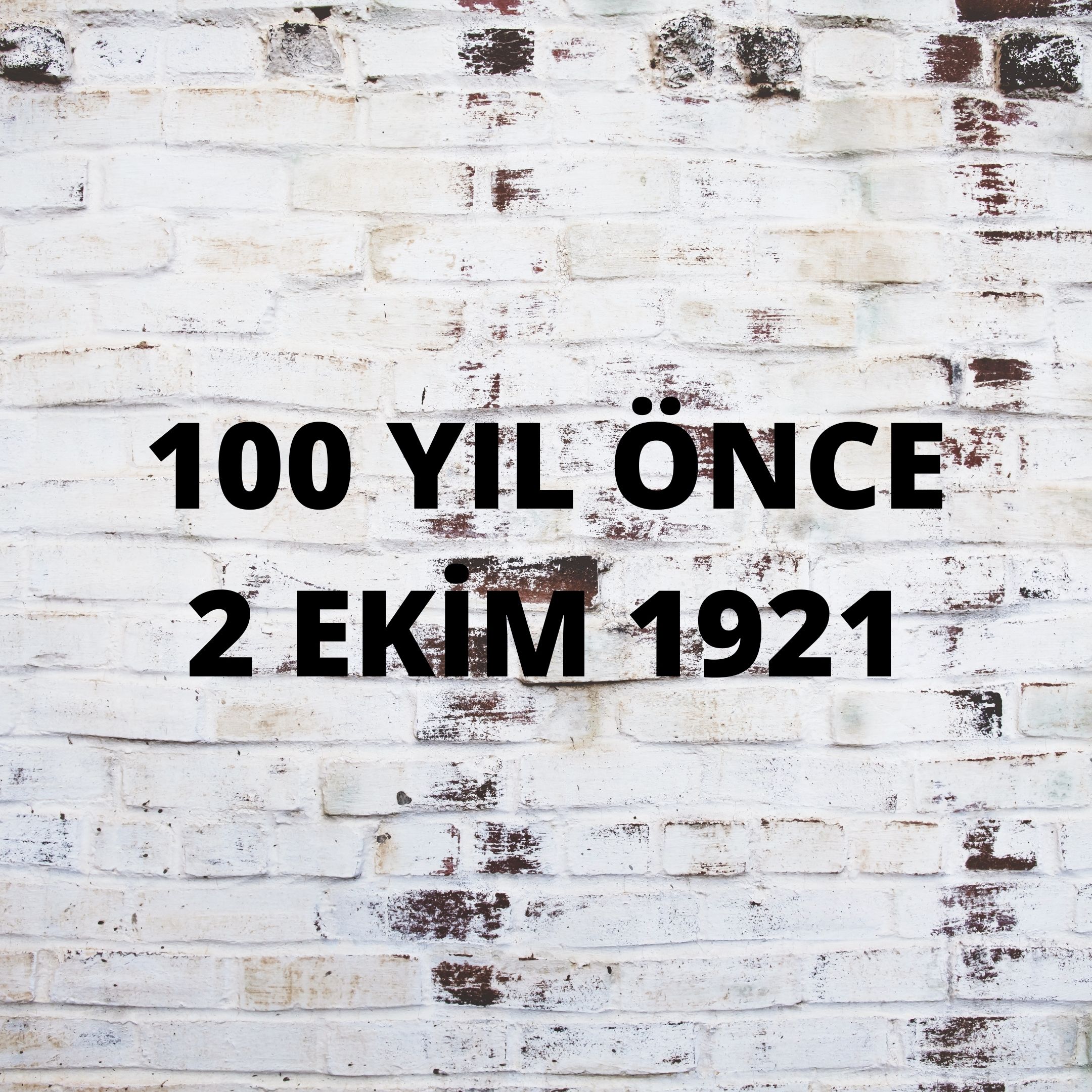100 YIL ÖNCE 2 EKİM 1921