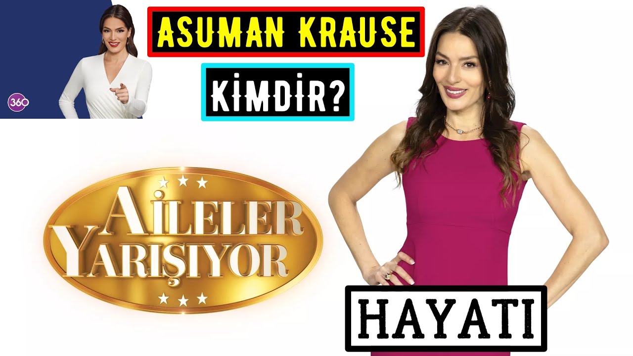 Aileler Yarışıyor Sunucusu ASUMAN KRAUSE Kimdir, Nereli, Evli Mi, Kaç Yaşında?