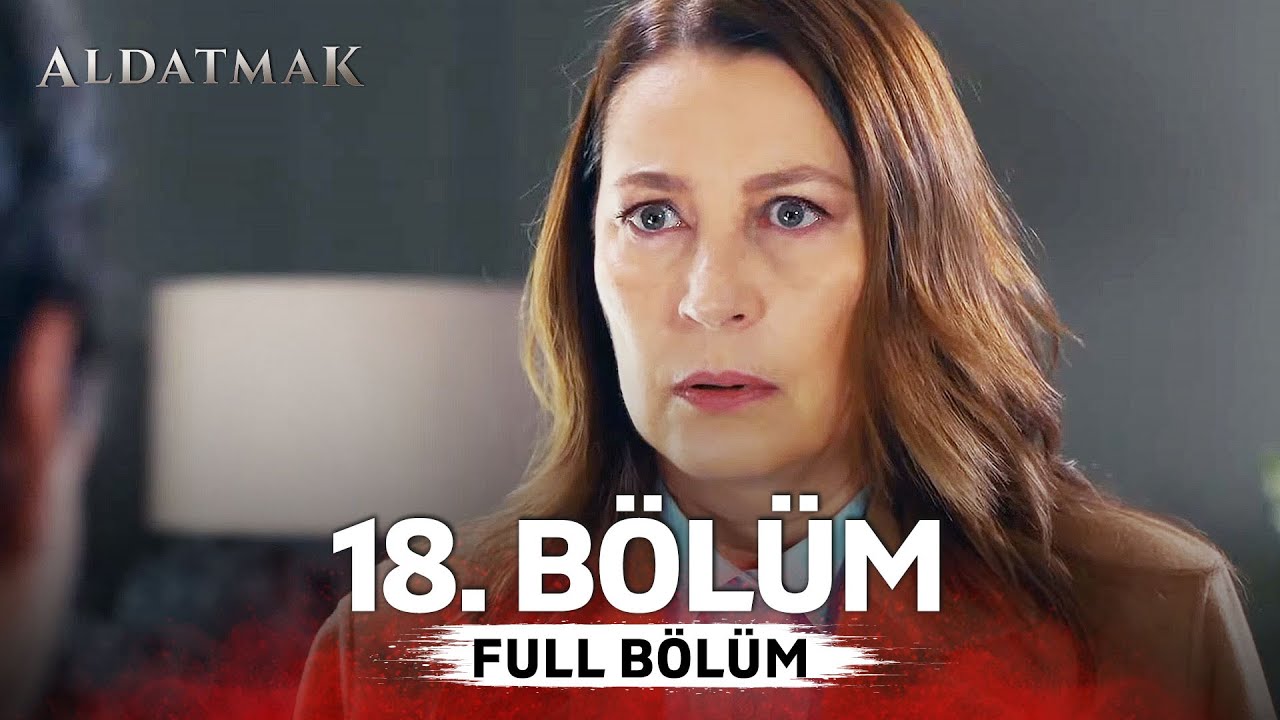 Aldatmak 18 Bölüm İzle! 19 Bölüm Fragman İzle – Aldatmak Oyuncuları