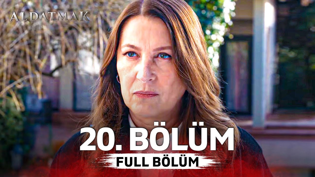 Aldatmak 20 Bölüm İzle Tek Parça YouTube! Aldatmak Son Bölüm! Yeni Bölüm Fragmanı