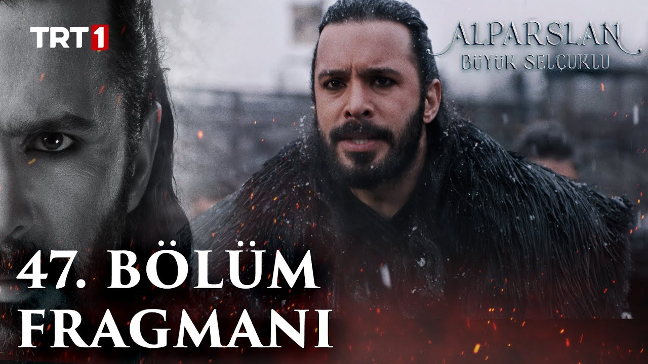 Alparslan Büyük Selçuklu Son Bölüm İzle! 46. Bölüm İzle – 47. Bölüm Fragmanı