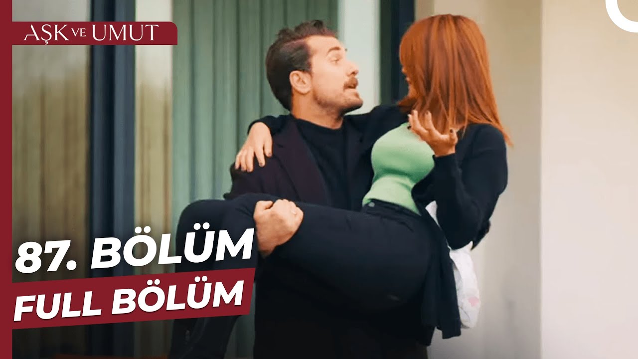 Aşk Ve Umut Son Bölüm İzle – 87 Bölüm İzle! 88, 89, 90 Bölüm Fragman