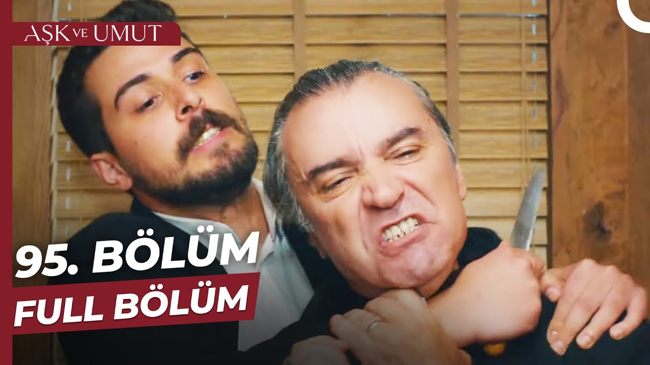 Aşk Ve Umut Son Bölüm İzle - 95 Bölüm İzle! 96, 97, 98, 99, 100 Bölüm  Fragman - Başkent Postası