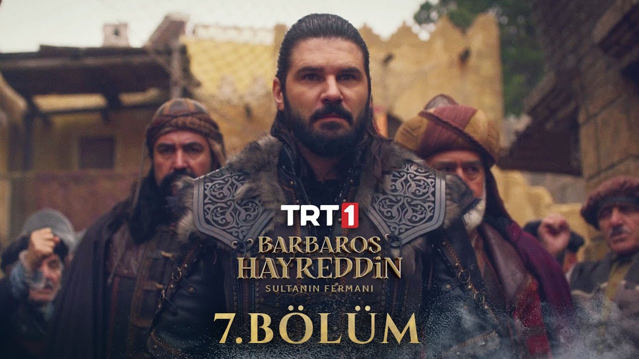 Barbaros Hayreddin Sultanın Fermanı Son Bölüm İzle! 7 Bölüm İzle – 8 Bölüm Fragmanı