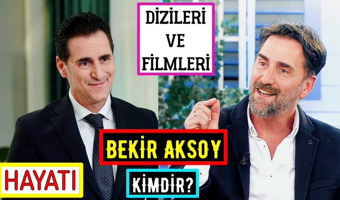 Bekir Aksoy Kimdir? Filmleri