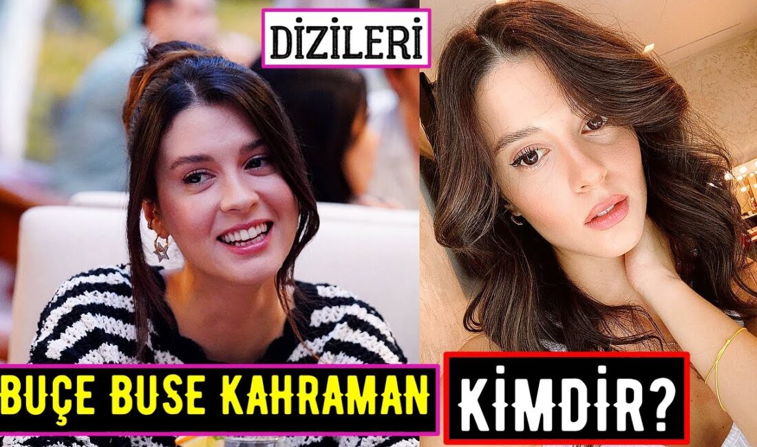 Buçe Buse Kahraman kimdir?