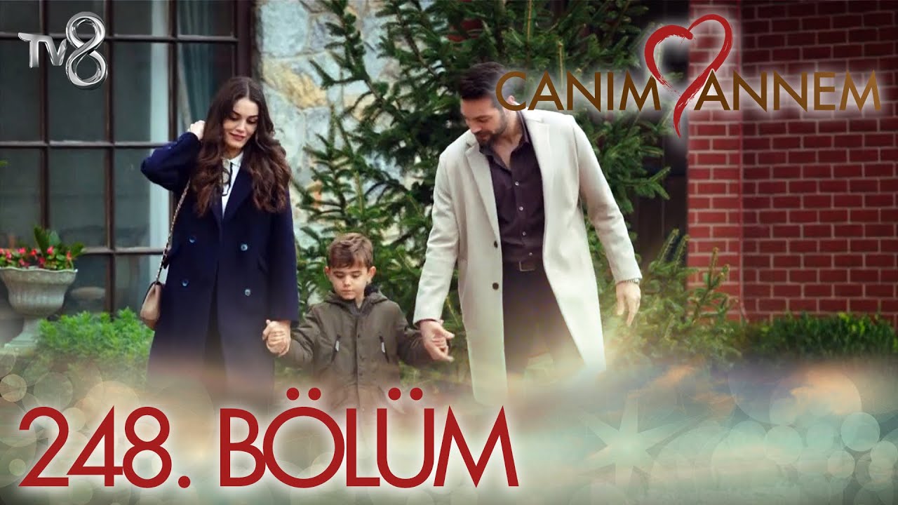 Canım Annem Son Bölüm İzle! 248 Bölüm İzle – Bugünkü bölüm tv8