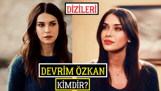 DEVRİM ÖZKAN KİMDİR? | Hayatı - Dizileri - Başkent Postası