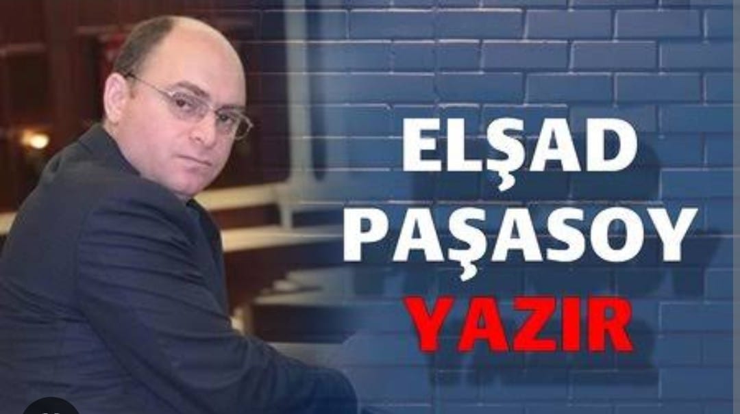 Elşad Paşasoy (Yeni Müsavat Gazetesi- Azerbaycan)