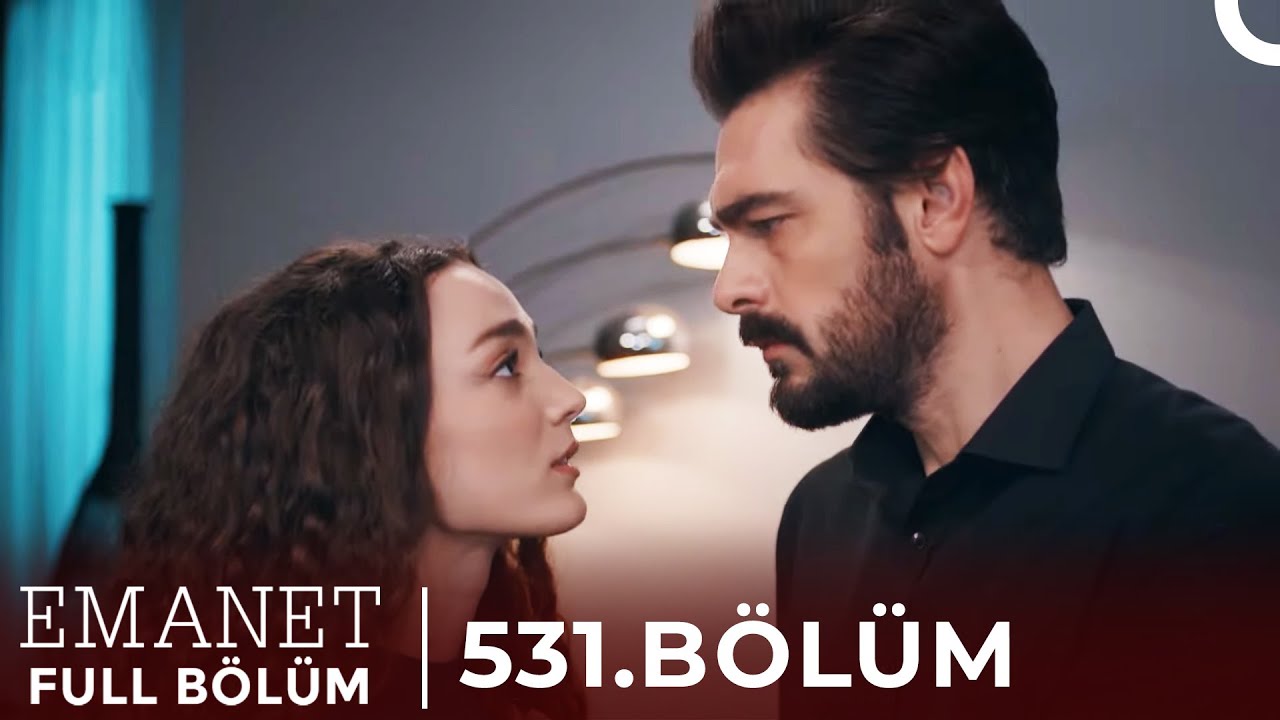 Emanet 531. Bölüm İzle – Emanet Dizisi 532. Bölüm Fragman