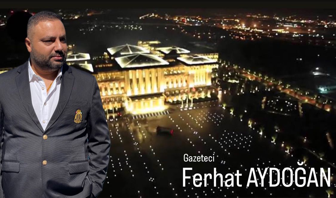 Gazeteci Ferhat Aydoğan Yazdı : Devlet Aklı ve Bekâ kavramı