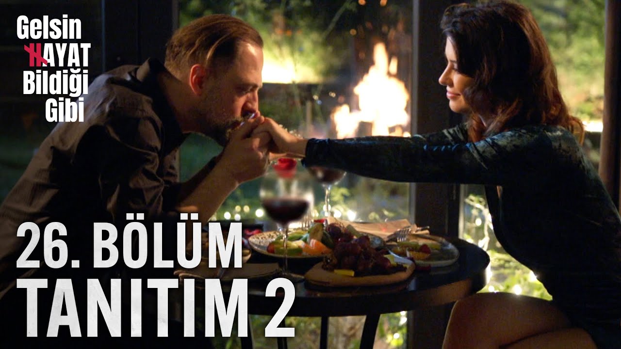 Gelsin Hayat Bildiği Gibi 26 Bölüm Fragmanı – Yeni Bölüm Fragman İzle