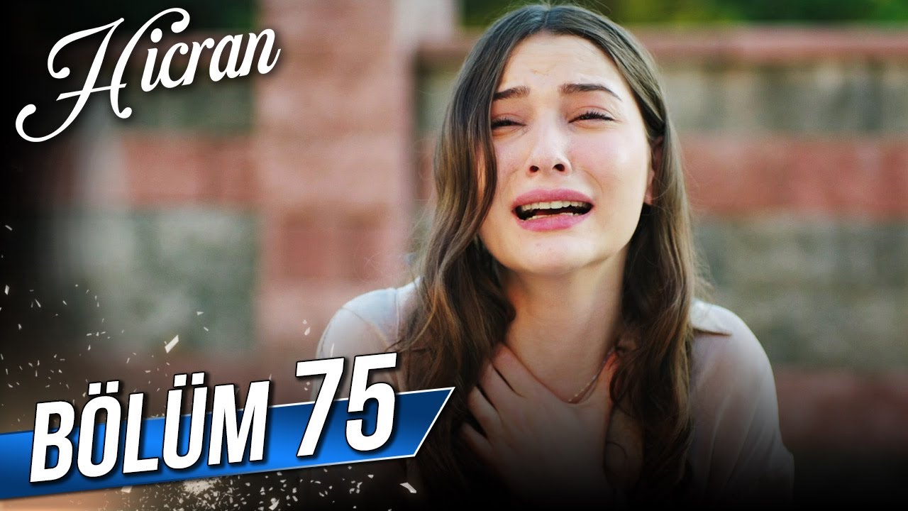 Hicran Son Bölüm İzle! 75. Bölüm İzle – 76. Bölüm Fragman