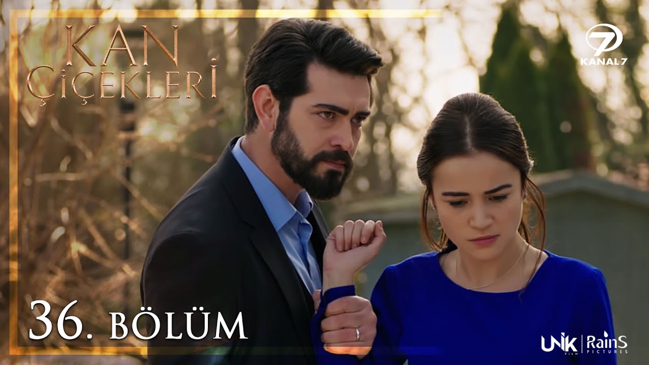 Kan Çiçekleri 36 Bölüm İzle! 37 Bölüm Fragmanı – Kanal 7