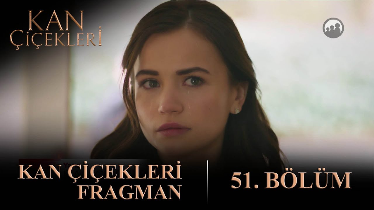 Kan Çiçekleri 51. Bölüm Fragman – Kan Çiçekleri 50. Bölüm Full İzle