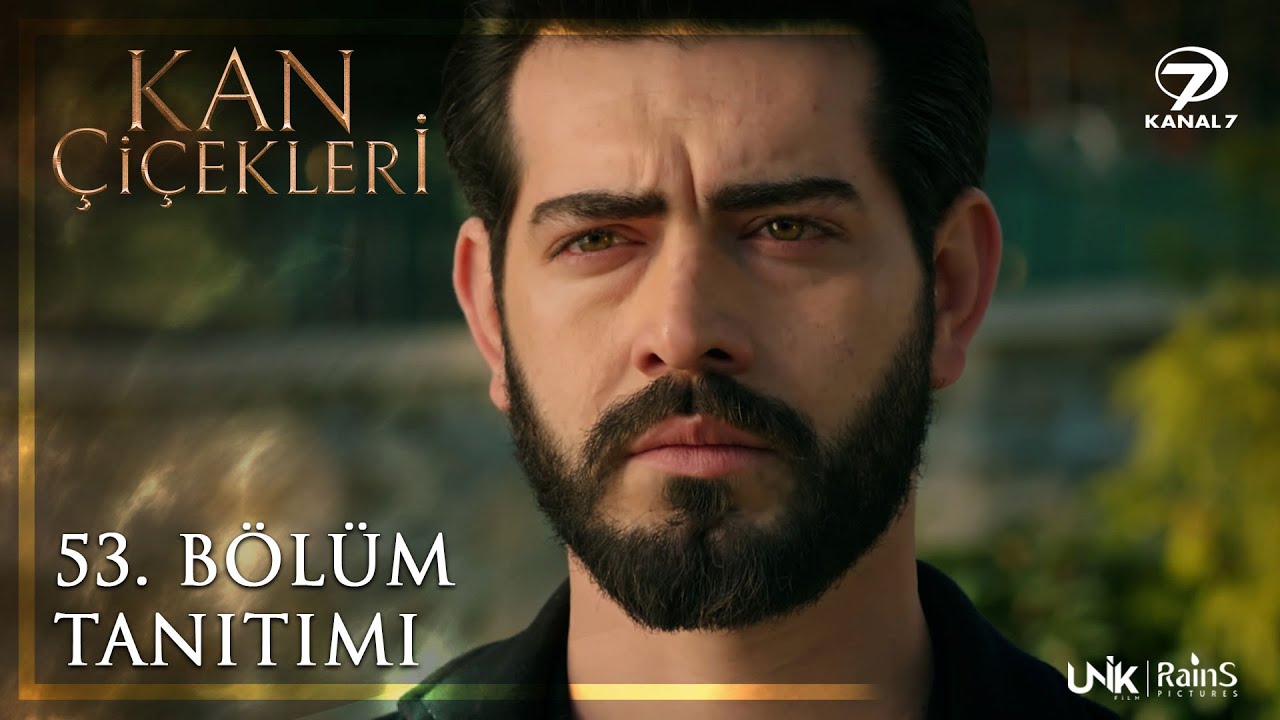 Kan Çiçekleri Son Bölüm İzle! 52. Bölüm İzle Kanal 7 – 53. Bölüm Fragman