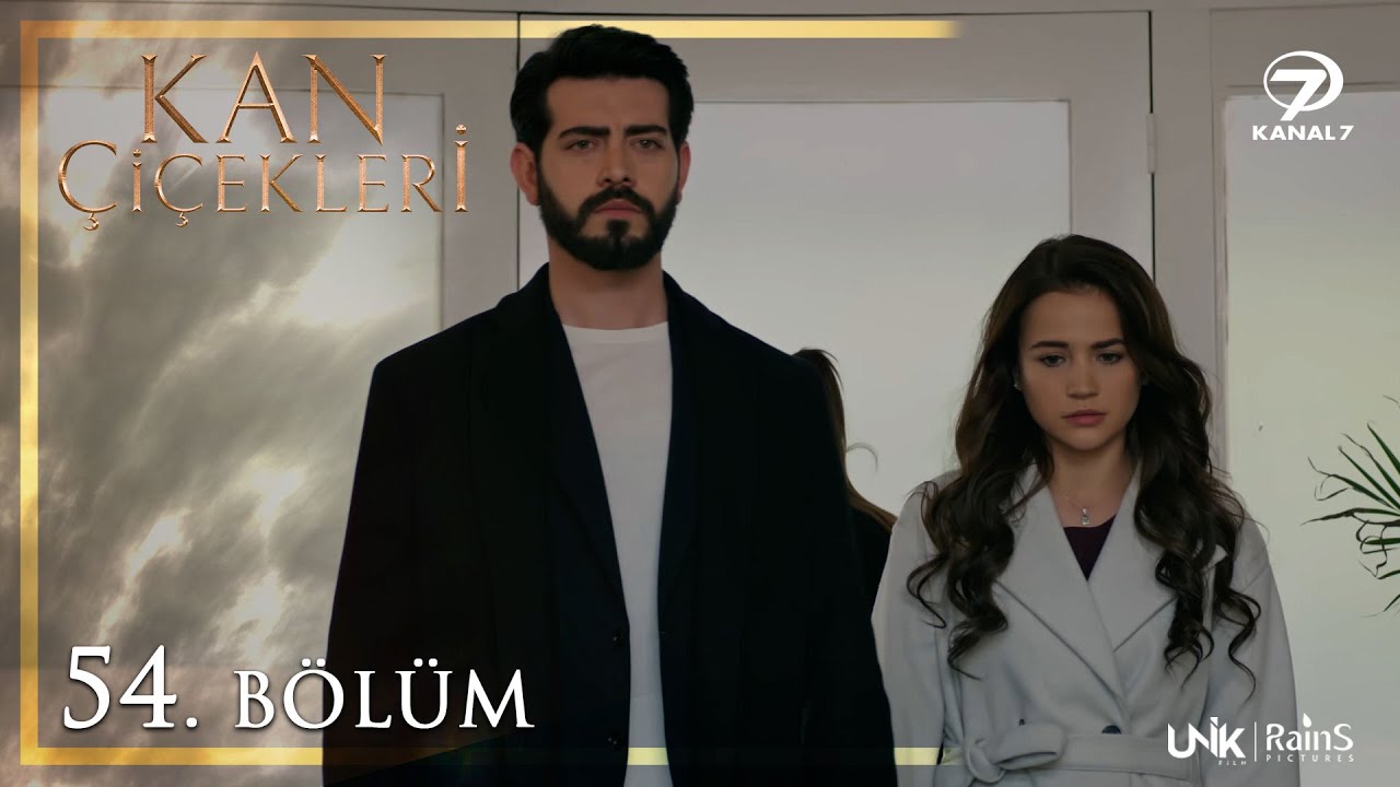 Kan Çiçekleri Son Bölüm İzle! 54. Bölüm İzle Kanal 7 – 55. Bölüm Fragman