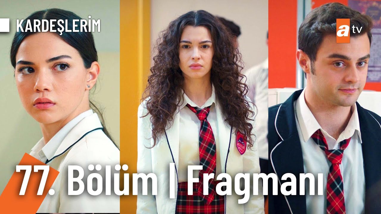 Kardeşlerim 76 Bölüm Full İzle! 77 Bölüm Fragmanı İzle