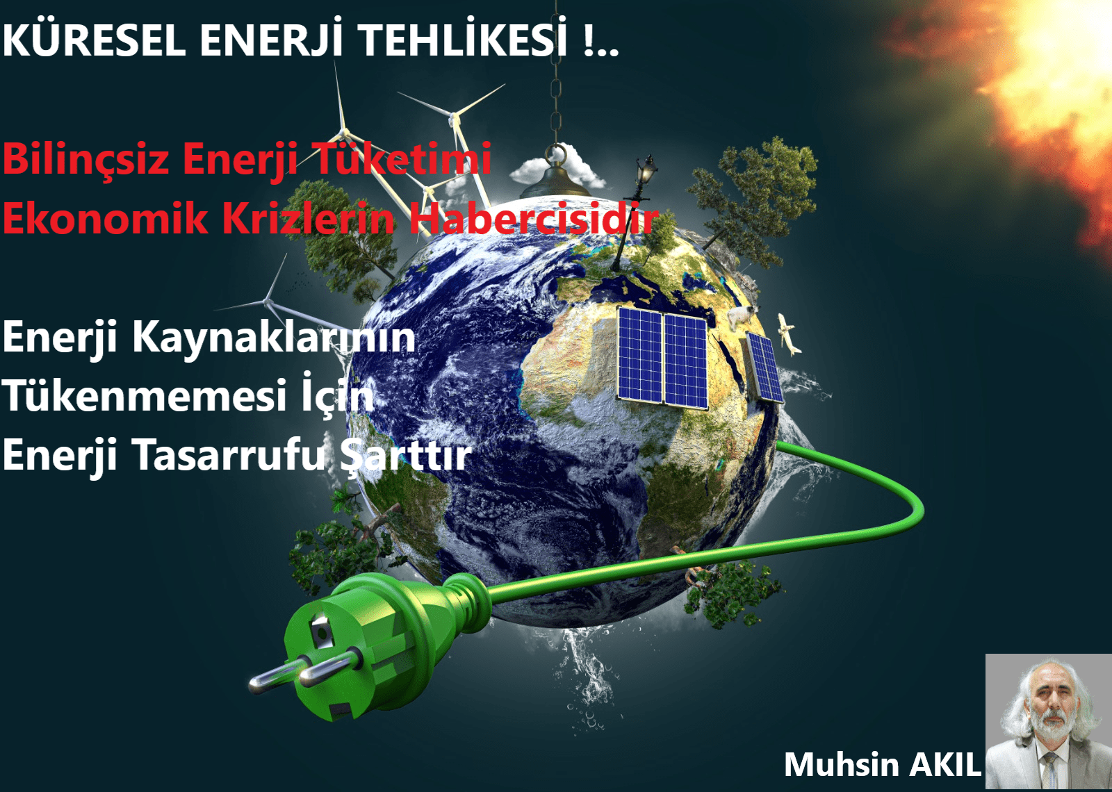 KÜRESEL ENERJİ TEHLİKESİ !..