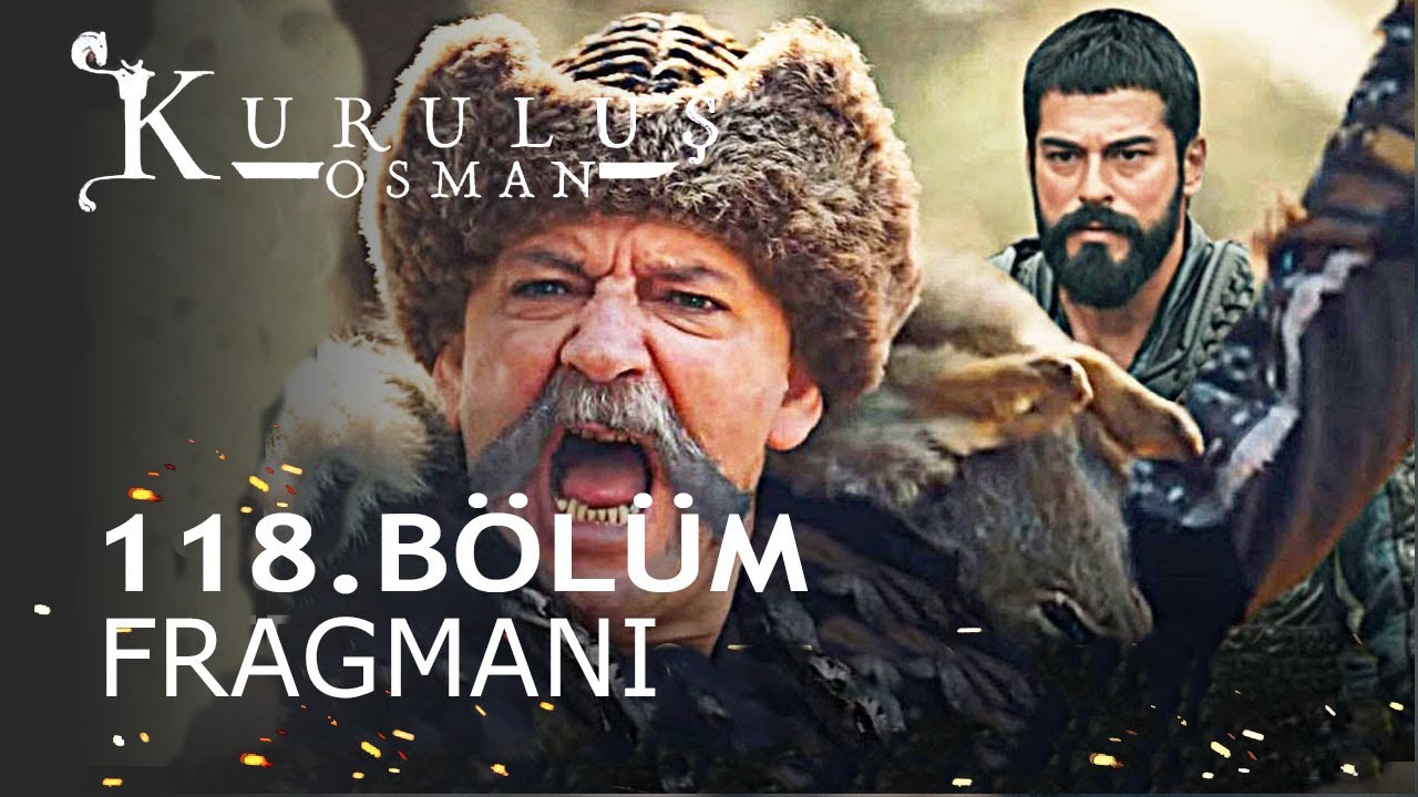 Kuruluş Osman Son Bölüm İzle! 117 Bölüm İzle – 118 Bölüm Fragman