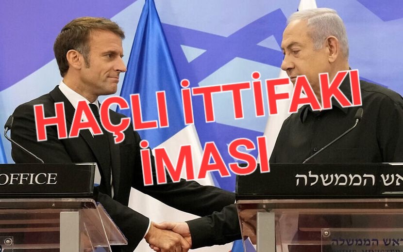 Macron-Netanyahu Görüşmesinde “Haçlı İttifakı”