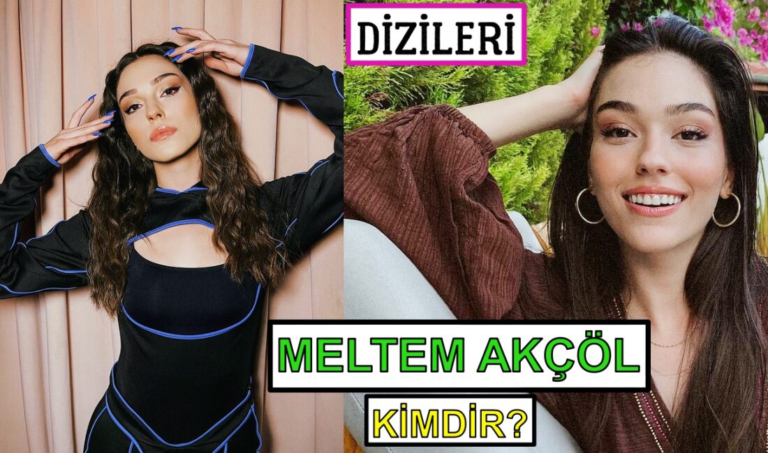 Meltem Akçöl kimdir? Kaç