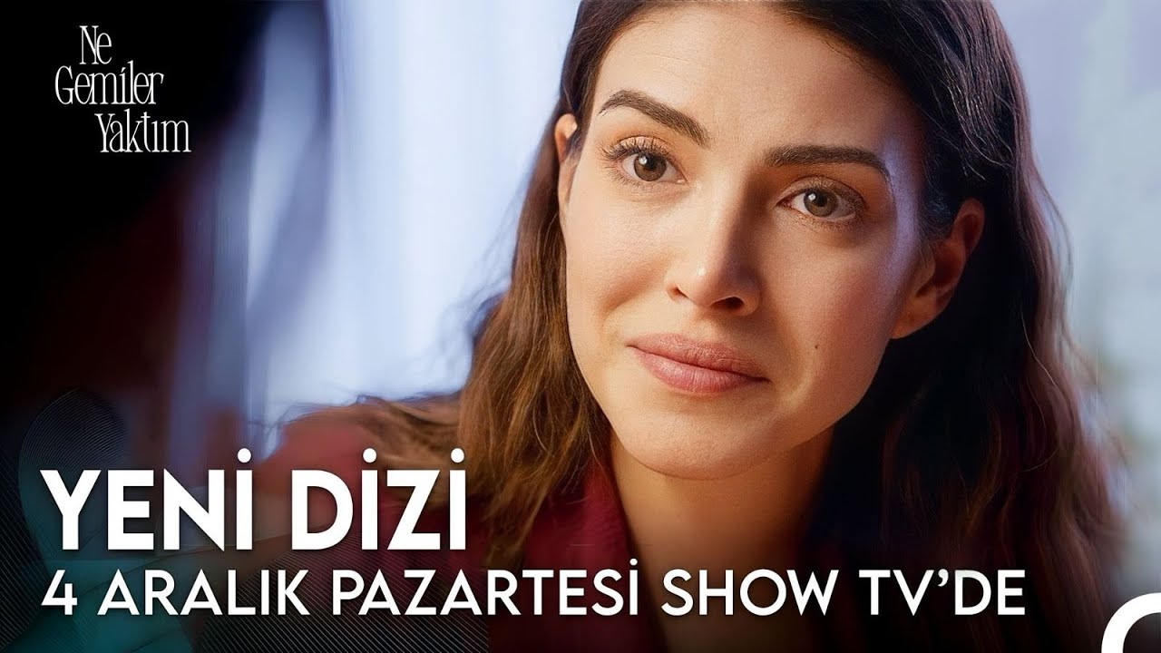 Ne Gemiler Yaktım 4 Aralık Pazartesi Show TV'de