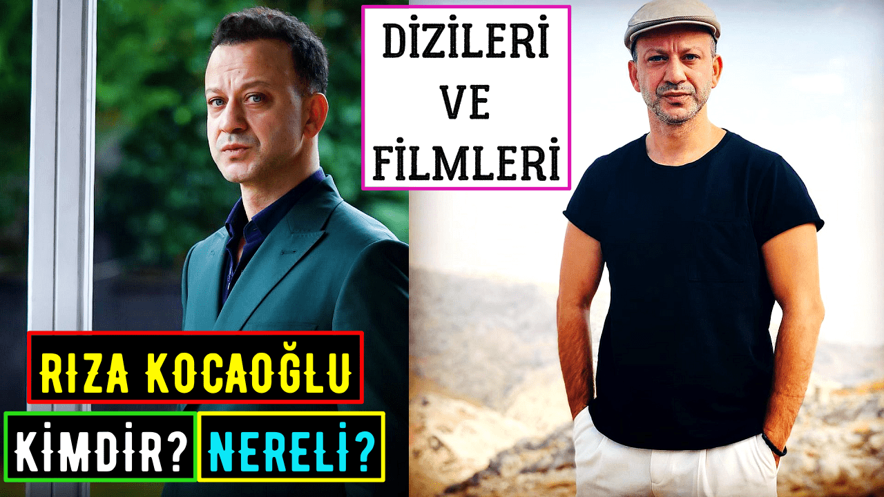 Rıza Kocaoğlu Kimdir? Filmleri Ve Dizileri – Tuzak Dizisi Güven Kim?