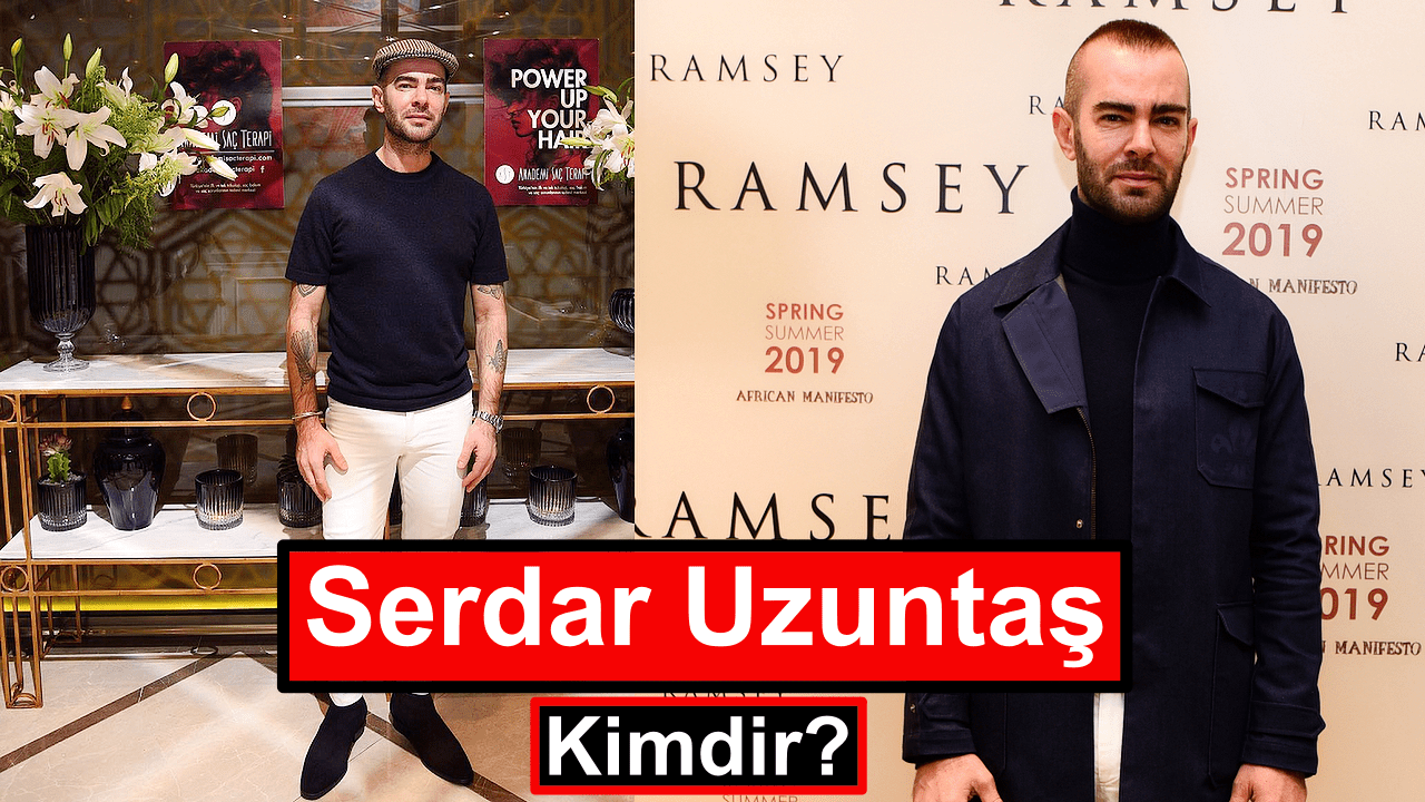 Serdar Uzuntaş Kimdir? | Doya Doya Moda Jürisi