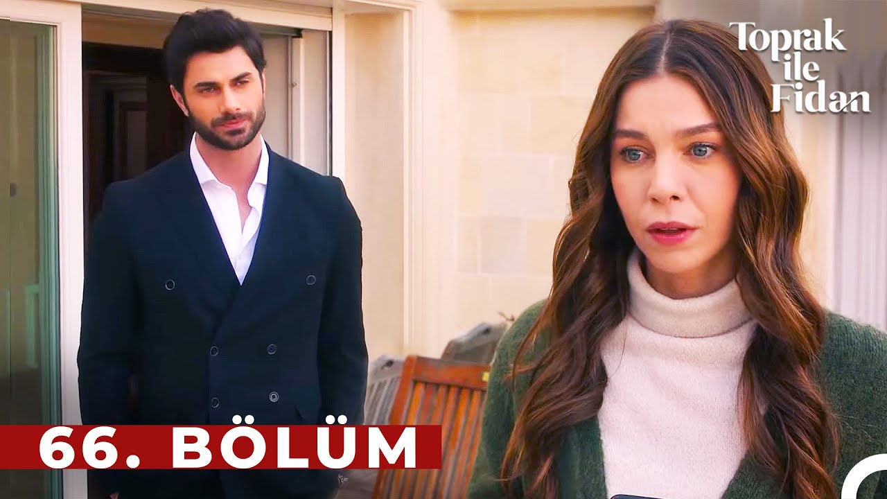 Toprak İle Fidan Son Bölüm İzle! 66. Bölüm İzle – Toprak İle Fidan Fragmanı İzle