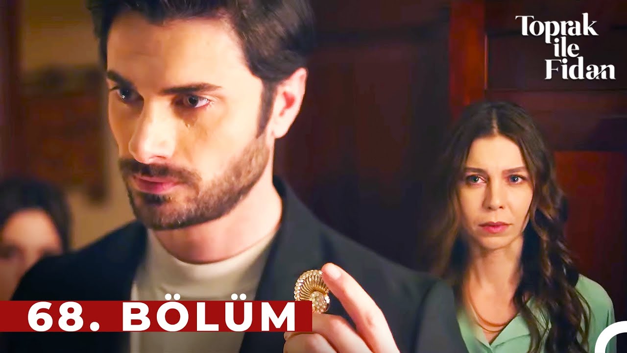 Toprak İle Fidan Son Bölüm İzle! 68. Bölüm İzle – Toprak İle Fidan Fragmanı İzle star tv