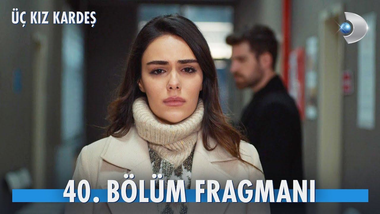 Üç Kız Kardeş 39. Bölüm Full İzle – 40. Bölüm Fragman İzle