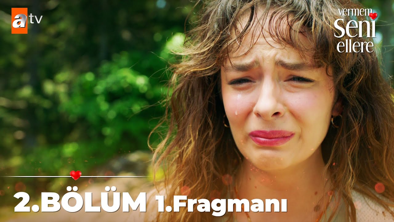 Vermem Seni Ellere 2. Bölüm Fragmanı – 1. Bölüm Full İzle! Tek Parça HD