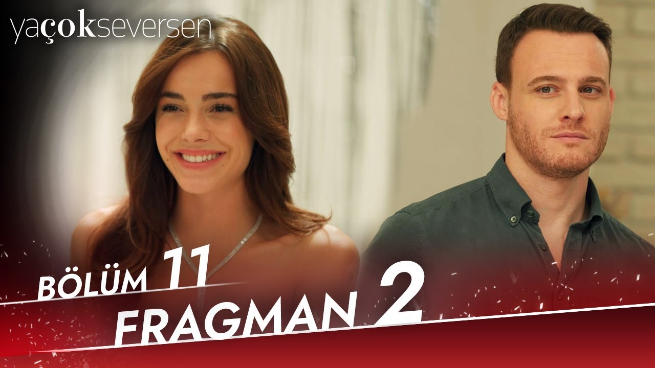 Ya Çok Seversen 11. Bölüm 2. Fragmanı